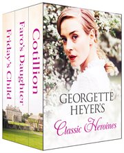 Georgette heyer's classic heroines cover image