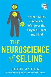 Neuroscience of selling : proven sales secrets to win over the buyer's brain cover image