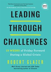 Leading through challenges. 13 Weeks of Friday Forward During Global Crisis cover image