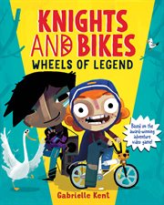 Knights and Bikes : Wheels of Legend. Knights and Bikes cover image