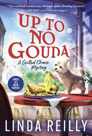 Up to no gouda : a grilled cheese mystery cover image