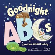 Goodnight abcs. A Bedtime Alphabet Lullaby cover image