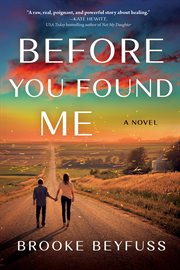 Before You Found Me : A Novel