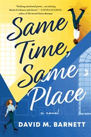 Same time, same place : a novel cover image