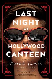 Last Night at the Hollywood Canteen : A Novel cover image