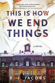 This Is How We End Things : A Novel cover image