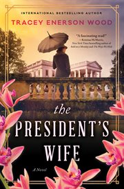 The President's Wife : A Novel cover image