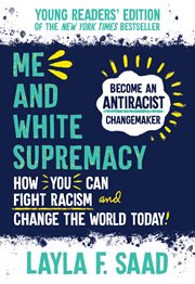 Me and white supremacy : young readers' edition cover image