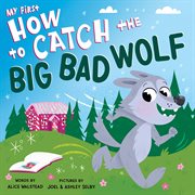 My first how to catch the Big Bad Wolf cover image