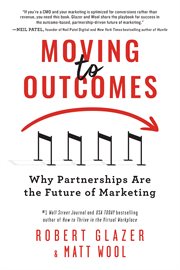 Moving to outcomes : why partnerships are the future of marketing cover image