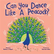 Can You Dance Like a Peacock? cover image