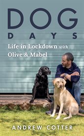 Dog days : a year with Olive & Mabel cover image
