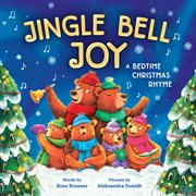 Jingle Bell Joy : A Bedtime Christmas Rhyme cover image