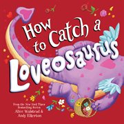 How to catch a loveosaurus cover image