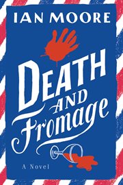 Death and Fromage : A Novel cover image