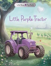 Little Purple Tractor : Little Heroes, Big Hearts cover image