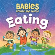 Babies Around the World Eating : Babies Around the World cover image