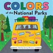 Colors of the National Parks : Naturally Local cover image