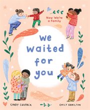 We Waited for You : Now We're a Family cover image