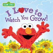 I Love to Watch You Grow! cover image