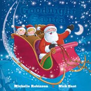 Goodnight Santa : The Perfect Bedtime Book. Goodnight cover image