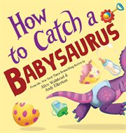 How to Catch a Babysaurus cover image