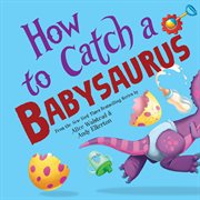 How to Catch a Babysaurus cover image