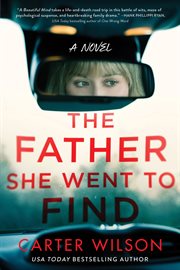 The Father She Went to Find : A Novel cover image