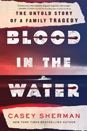 Blood in the Water : The Untold Story of a Family Tragedy cover image