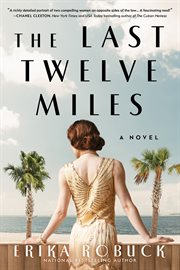 The Last Twelve Miles : A Novel cover image