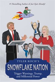 Snowflake nation. Trigger Warnings, Trump, And Millennial Power cover image
