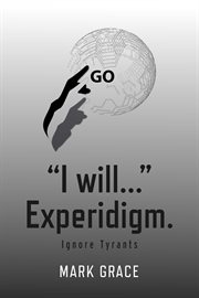 Go! "i will..." experidigm.. Ignore Tyrants cover image