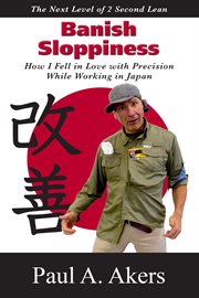 Banish sloppiness. How I fell in love with precision while working in Japan cover image