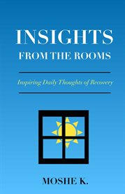 Insights from the rooms. Inspiring Daily Thoughts of Recovery cover image