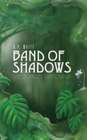 Band of shadows. The Scarlet Onyx Saga cover image