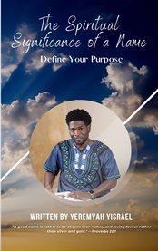 The spiritual significance of a name. Define Your Purpose cover image