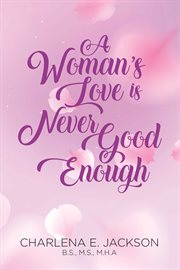 A woman's love is never good enough cover image