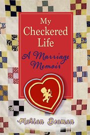 My checkered life : A Marriage Memoir cover image