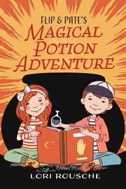 Flip and pate's magical potion adventure cover image