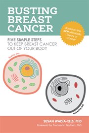 Busting breast cancer. Five Simple Steps to Keep Breast Cancer Out of Your Body cover image