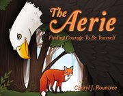 The aerie. Finding Courage To Be Yourself cover image