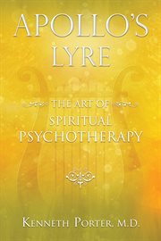 Apollo's lyre. The Art of Spiritual Psychotherapy cover image