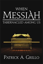 When mesiah tabernacled among us cover image