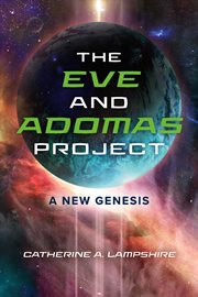 The eve and adomas project. A New Genesis cover image