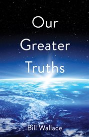 Our greater truths. Understanding Who We Are cover image
