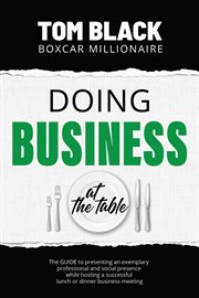 Doing business at the table. Present Exemplary Professional Presence; Host a Successful Dinner Meeting cover image