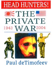 Headhunters!. The Private War: 1943-2004 cover image