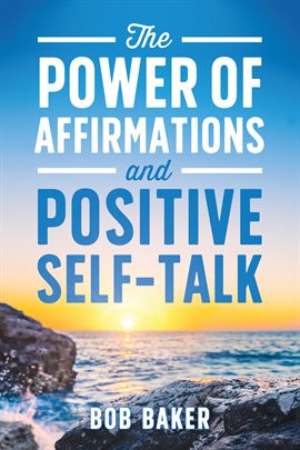 Cover image for The Power of Affirmations and Positive Self-Talk