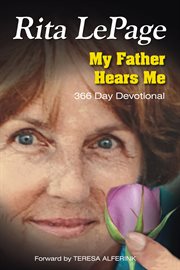 My father hears me. 366 Daily Devotions That Will Change Your Life and Help You Walk Into Your cover image