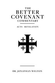 The better covenant commentary : Acts-Revelation cover image